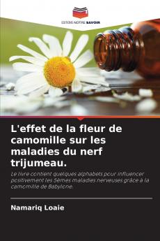 L'effet de la fleur de camomille sur les maladies du nerf trijumeau.