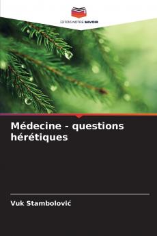 Médecine - questions hérétiques