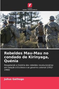 Rebeldes Mau-Mau no condado de Kirinyaga Quénia