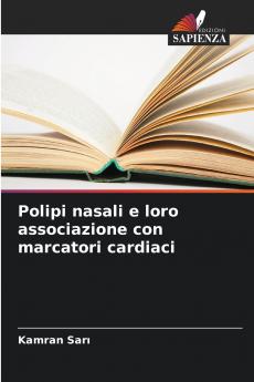 Polipi nasali e loro associazione con marcatori cardiaci