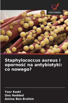 Staphylococcus aureus i oporno?? na antybiotyki