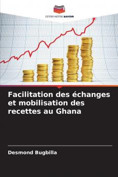 Facilitation des échanges et mobilisation des recettes au Ghana