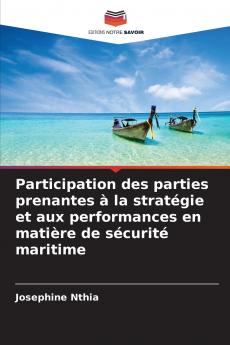 Participation des parties prenantes à la stratégie et aux performances en matière de sécurité maritime