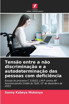Tensão entre a não discriminação e a autodeterminação das pessoas com deficiência