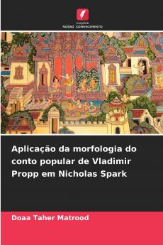 Aplicação da morfologia do conto popular de Vladimir Propp em Nicholas Spark