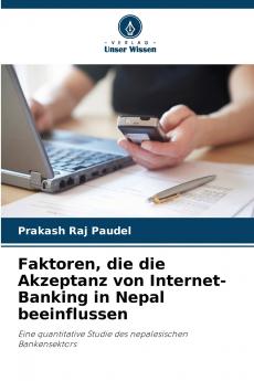 Faktoren die die Akzeptanz von Internet-Banking in Nepal beeinflussen