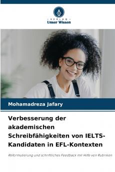 Verbesserung der akademischen Schreibfähigkeiten von IELTS-Kandidaten in EFL-Kontexten