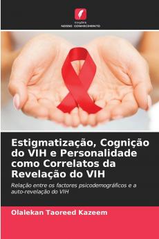 Estigmatização Cognição do VIH e Personalidade como Correlatos da Revelação do VIH