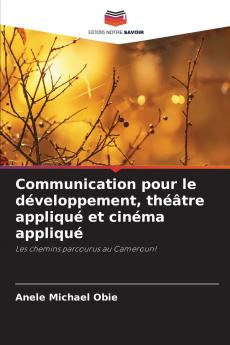 Communication pour le développement théâtre appliqué et cinéma appliqué