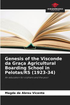 Genesis of the Visconde da Graça Agricultural Boarding School in Pelotas/RS (1923-34)