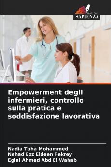 Empowerment degli infermieri controllo sulla pratica e soddisfazione lavorativa