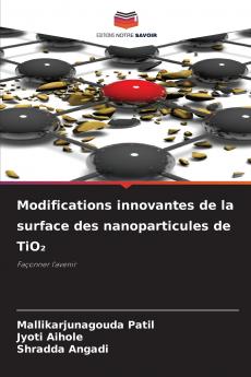 Modifications innovantes de la surface des nanoparticules de TiO?