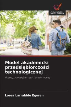 Model akademicki przedsi?biorczo?ci technologicznej