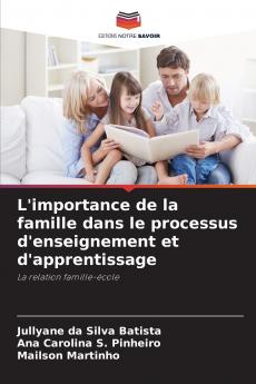 L'importance de la famille dans le processus d'enseignement et d'apprentissage