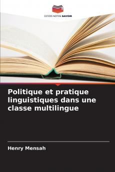 Politique et pratique linguistiques dans une classe multilingue
