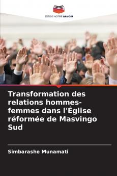 Transformation des relations hommes-femmes dans l'Église réformée de Masvingo Sud