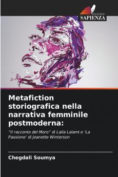Metafiction storiografica nella narrativa femminile postmoderna