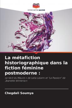 La métafiction historiographique dans la fiction féminine postmoderne