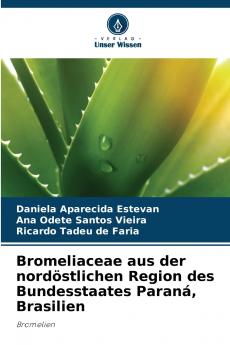 Bromeliaceae aus der nordöstlichen Region des Bundesstaates Paraná Brasilien