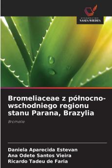 Bromeliaceae z pó?nocno-wschodniego regionu stanu Parana Brazylia