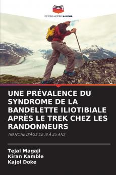 UNE PRÉVALENCE DU SYNDROME DE LA BANDELETTE ILIOTIBIALE APRÈS LE TREK CHEZ LES RANDONNEURS