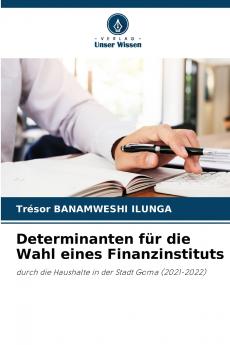 Determinanten für die Wahl eines Finanzinstituts