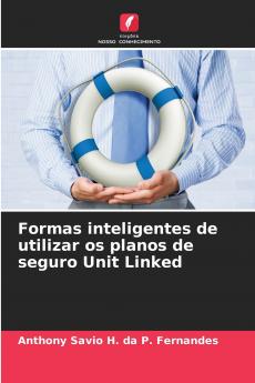 Formas inteligentes de utilizar os planos de seguro Unit Linked