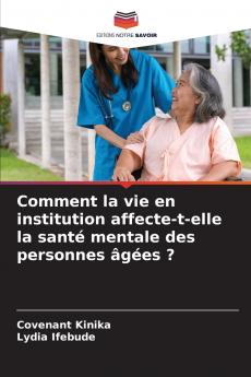 Comment la vie en institution affecte-t-elle la santé mentale des personnes âgées ?