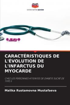 CARACTÉRISTIQUES DE L'ÉVOLUTION DE L'INFARCTUS DU MYOCARDE
