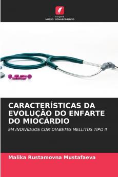 CARACTERÍSTICAS DA EVOLUÇÃO DO ENFARTE DO MIOCÁRDIO