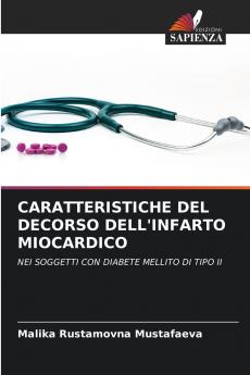 CARATTERISTICHE DEL DECORSO DELL'INFARTO MIOCARDICO
