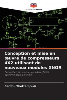 Conception et mise en œuvre de compresseurs 4X2 utilisant de nouveaux modules XNOR