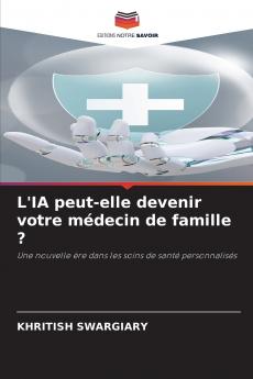 L'IA peut-elle devenir votre médecin de famille ?