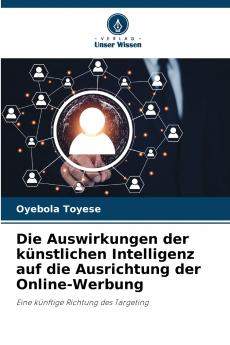 Die Auswirkungen der künstlichen Intelligenz auf die Ausrichtung der Online-Werbung