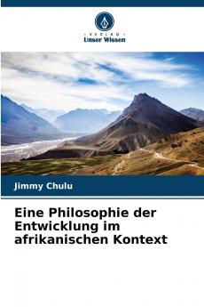 Eine Philosophie der Entwicklung im afrikanischen Kontext