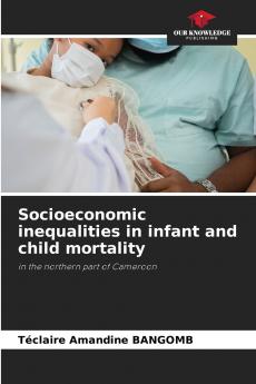Socioeconomic inequalities in infant and child mortality