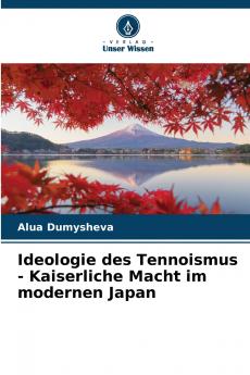 Ideologie des Tennoismus - Kaiserliche Macht im modernen Japan