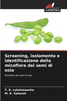 Screening isolamento e identificazione della micoflora dei semi di soia