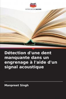 Détection d'une dent manquante dans un engrenage à l'aide d'un signal acoustique