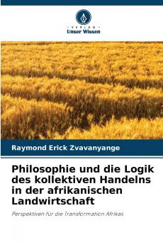 Philosophie und die Logik des kollektiven Handelns in der afrikanischen Landwirtschaft