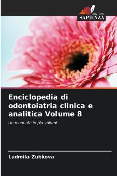 Enciclopedia di odontoiatria clinica e analitica Volume 8
