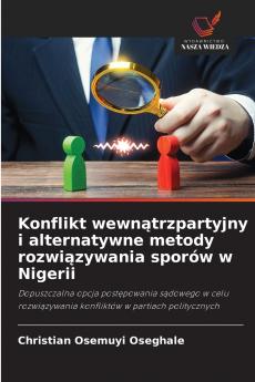 Konflikt wewn?trzpartyjny i alternatywne metody rozwi?zywania sporów w Nigerii
