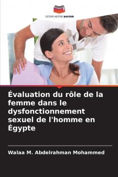 Évaluation du rôle de la femme dans le dysfonctionnement sexuel de l'homme en Égypte