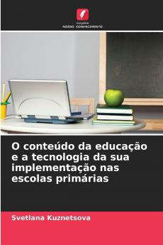 O conteúdo da educação e a tecnologia da sua implementação nas escolas primárias