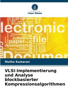 VLSI-Implementierung und Analyse blockbasierter Kompressionsalgorithmen
