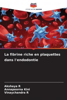 La fibrine riche en plaquettes dans l'endodontie