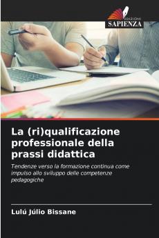 La (ri)qualificazione professionale della prassi didattica