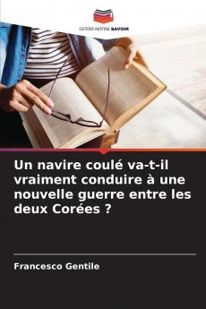 Un navire coulé va-t-il vraiment conduire à une nouvelle guerre entre les deux Corées ?