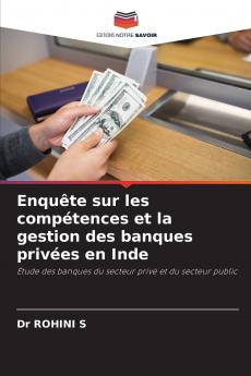 Enquête sur les compétences et la gestion des banques privées en Inde