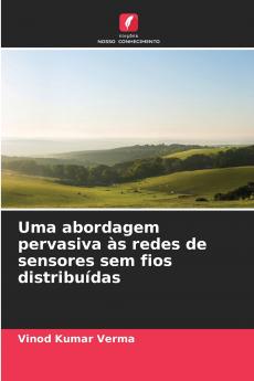 Uma abordagem pervasiva às redes de sensores sem fios distribuídas